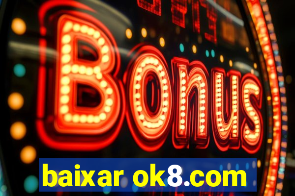 baixar ok8.com